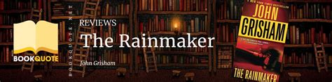 The Rainmaker (Review-Quotes) by John Grisham