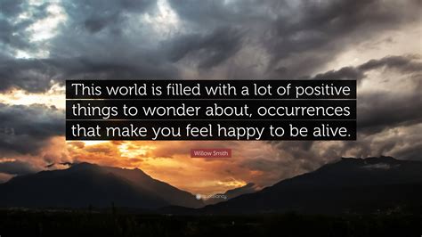 Willow Smith Quote “this World Is Filled With A Lot Of Positive Things