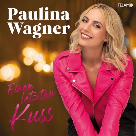 PAULINA WAGNER Paulina Wagner kündigt brandneuen Song Einen letzten