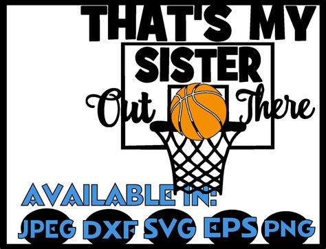 Basketball Svg Dxf Jpeg Silhouette Cameo Cricut Sister Svg Etsy