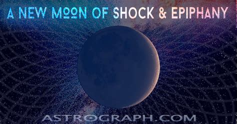 Astrograph A New Moon Of Shock And Epiphany