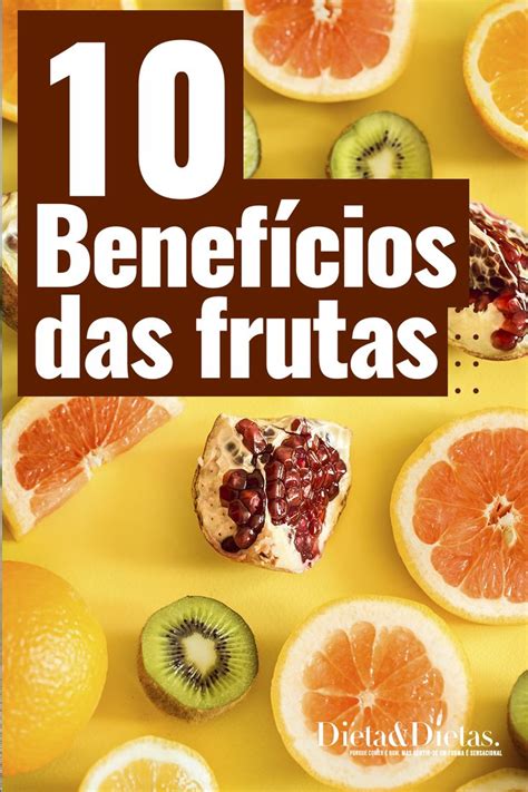 10 Frutas E Seus Benefícios Para A Saúde Dieta E Dietas Frutas