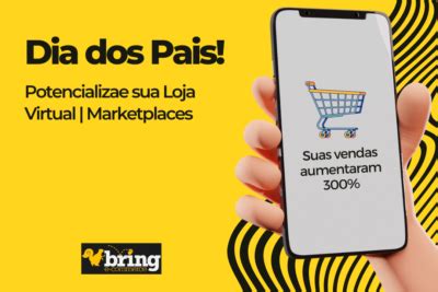 Dia Dos Pais Estrat Gias Para Potencializar Seu E Commerce Bring