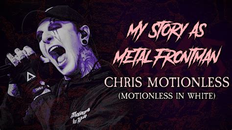 My Story As Metal Frontman Chris Motionless Motionless In White