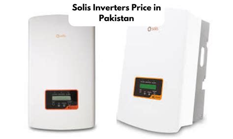 Solis Inverters Price In Pakistan Latest Guide Esolarpanels Pk