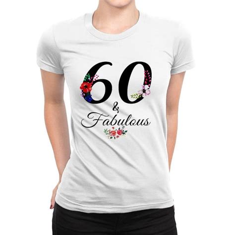 60 And Fabulous 60 Years Old Vintage Floral 1962 60th Birthday T Shirt Seseable