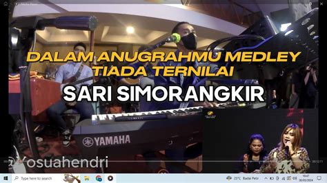 LIVE WORSHIP DALAM ANUGRAHMU MEDLEY TIADA TERNILAI SARI SIMORANGKIR