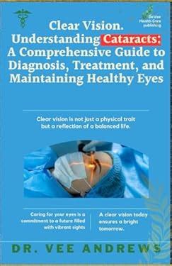 Clear Vision Understanding Cataracts A Comprehensive Guide To