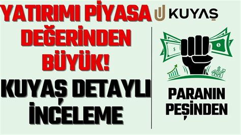 PİYASA DEĞERİNDEN DAHA BÜYÜK 8 500 000 000 TL LİK YATIRIM KUYAŞ