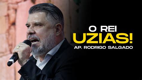 O Rei Uzias Ap Rodrigo Salgado YouTube