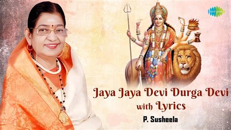 Jaya Jaya Devi Durga Devi With Lyrics P Susheela Navaratri Special