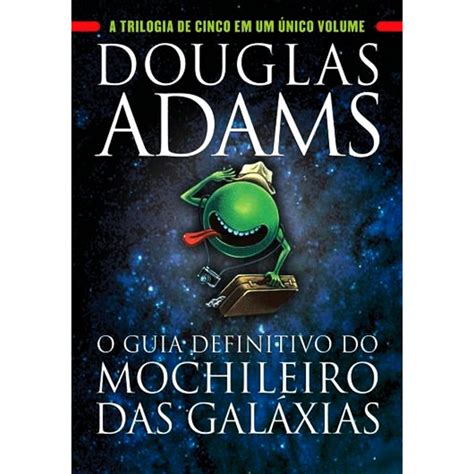O Guia Definitivo Do Mochileiro Das Galáxias