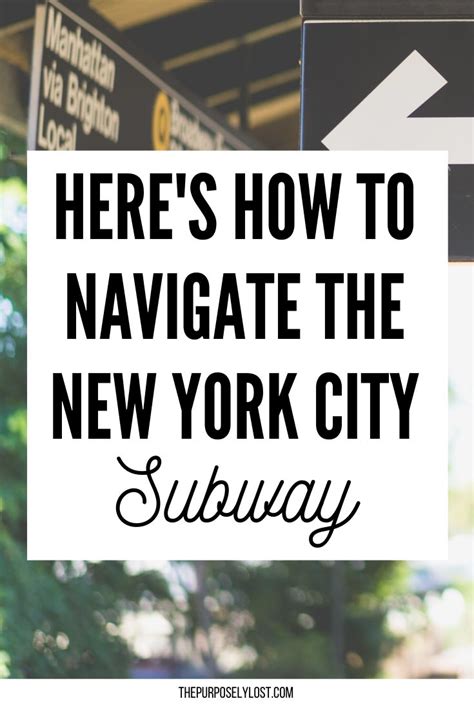 Your Guide To Navigating The New York City Subway System New York