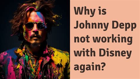 Why Is Johnny Depp Not Working With Disney Again Youtube