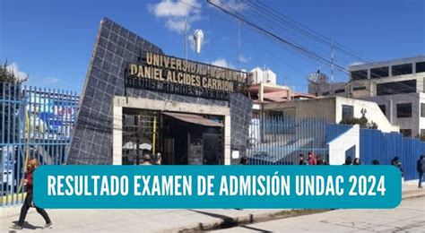 Resultados Del Examen De Admisión Undac 2024 Consulta Link De