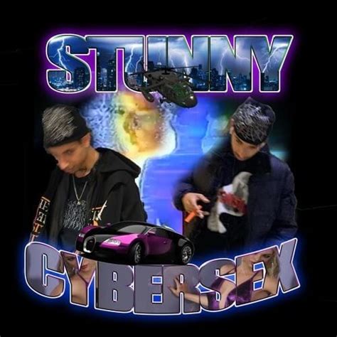 Stunny Cyber Sex Lyrics And Tracklist Genius