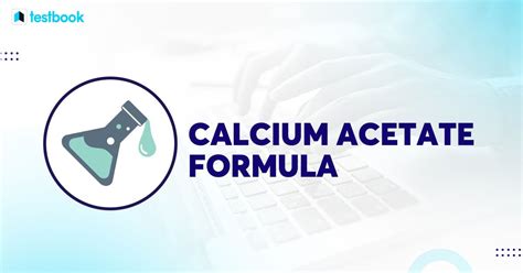 Calcium Acetate Formula Learn Its Formula Preparation And Uses