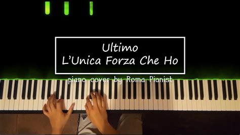 Ultimo L Unica Forza Che Ho Piano Cover YouTube