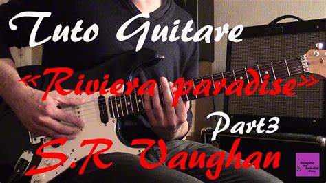 Tuto Guitare Riviera Paradise Part3 Stevie Ray Vaughan Le Jeu En Octave Tab Youtube