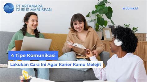 4 Tipe Komunikasi Lakukan Cara Ini Agar Karier Kamu Melejit