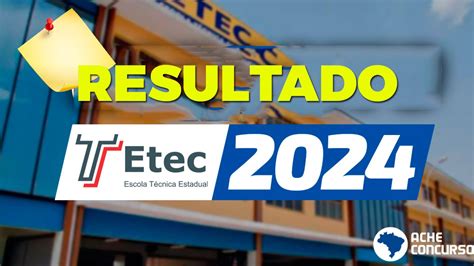 Resultado do vestibulinho ETEC 2024 é divulgado veja notas e