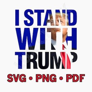 Sale I Stand With Trump SVG Cut File SVG Png Pdf Cricut