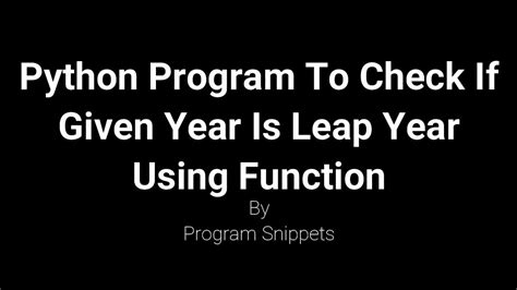 Python Program To Check Given Year Is Leap Year Using Function Youtube