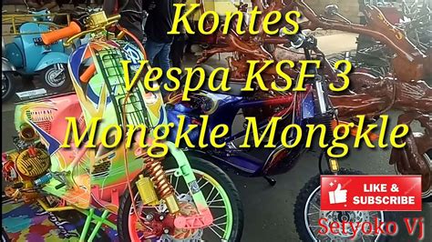 Kontes Vespa Ksf Mongkle Mongkle Youtube