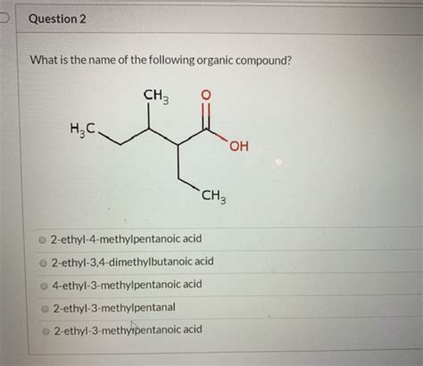 Solved Question What Is The Name Of The Following Organic Chegg