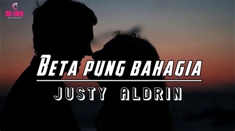 Justy Aldrin Beta Pung Bahagia Lirik Lagu Youtube