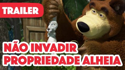 Novo episódio Masha e o Urso Não invadir propriedade alheia