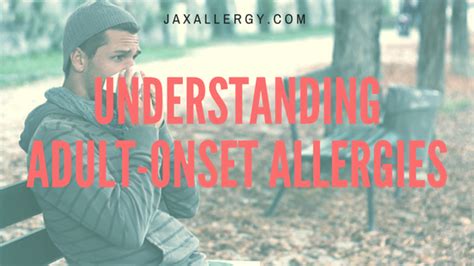 Understanding Adult Onset Allergies Managing New Allergies Jaxallergy