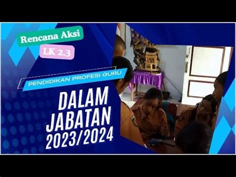 Lk Rencana Aksi Ppg Dalam Jabatan Youtube