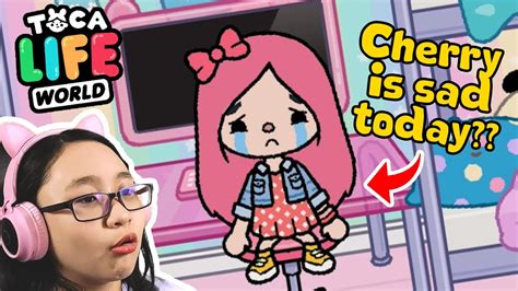 Toca Life World Cherry Is Sad TODAY Let S Play Toca Life