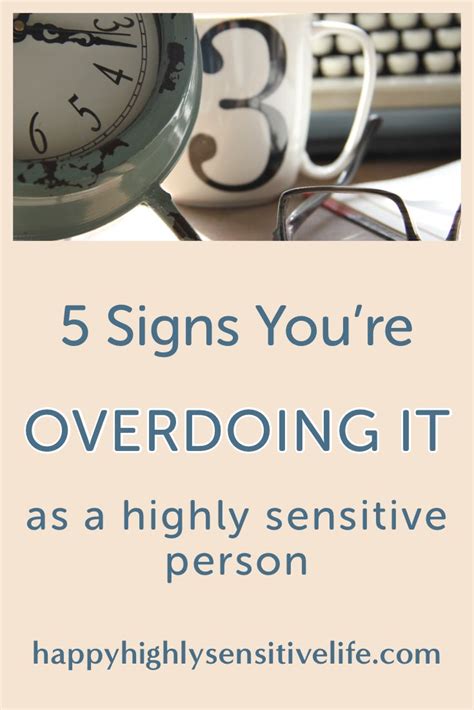 Signs Youre Overdoing It As A Highly Sensitive Person Happy Highly