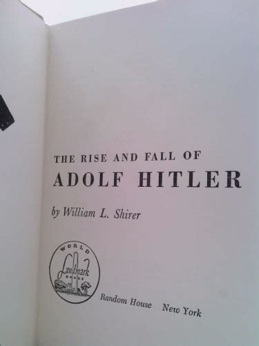 The Rise and Fall of Adolf Hitler. World Landmark Books No. W-47 by ...