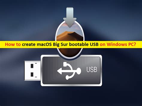 How To Create Macos Big Sur Bootable Usb On Windows Pc Steps Techs