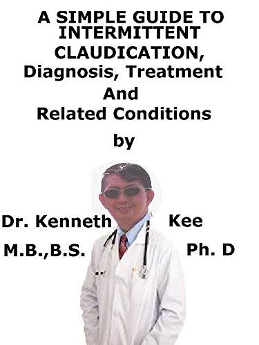 A Simple Guide To Intermittent Claudication, Diagnosis, Treatment And ...