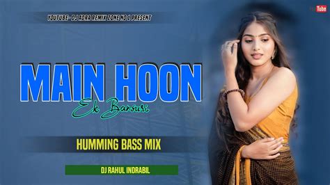 Main Hoon Ek Bansuri Humming Bass Mix Dj Rahul Indrabil Dj Adra