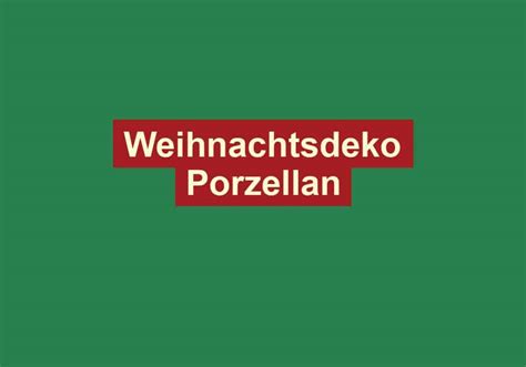 Weihnachtsdeko Porzellan Weihnachten Deutschland De