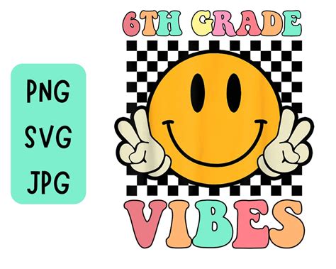 Sixth Grade Vibes Svg Png Sixth Grade Teacher Svg Png Th Grade Svg