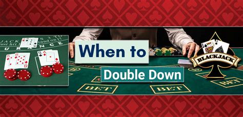 When To Double Down In Blackjack Blackjack Double Down Strategy