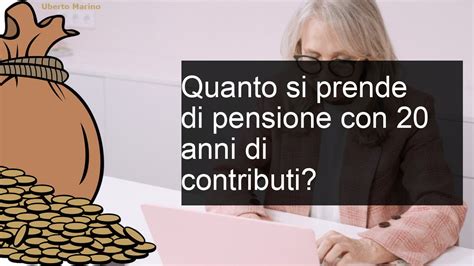 Pensione Con Anni Di Contributi Quanto Si Prende Youtube