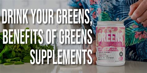 Drink Your Greens, Benefits Of Greens Supplements - Elite Nutrition