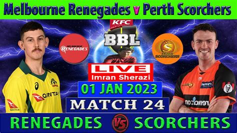 Melbourne Renegades Vs Perth Scorchers Mr Vs Ps Kfc Big Bash League