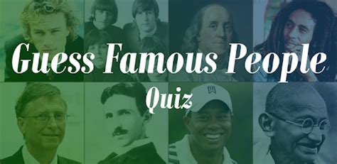 Guess Famous People Quiz And Game Apps On Google Play