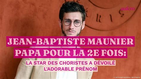 Jean Baptiste Maunier Papa Pour La E Fois La Star Des Choristes A