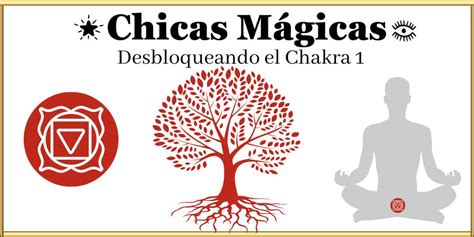 Desbloquear El Chakra Muladhara Chakra Ra Z Chicas Magicas