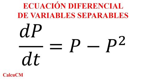 Dp Dt P P Ecuaci N Diferencial De Variables Separables Con