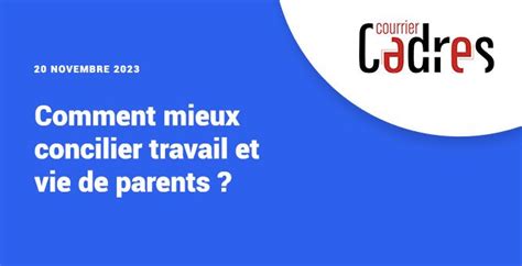 Comment Mieux Concilier Travail Et Vie De Parent